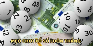 MẸO CHƠI XỔ SỐ